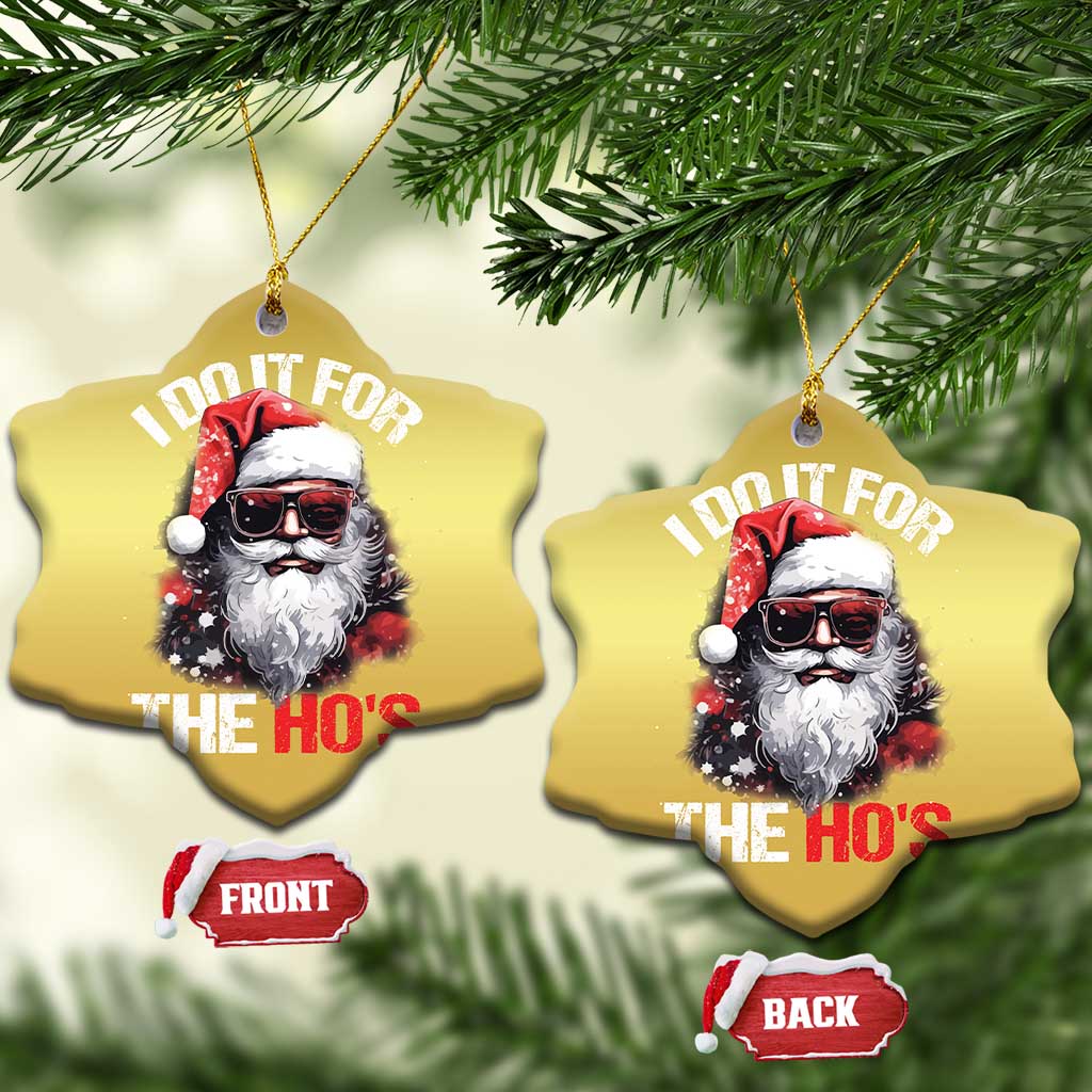 Funny Xmas I Do It For The Ho's Christmas Ornament Cool Santa Face TS11