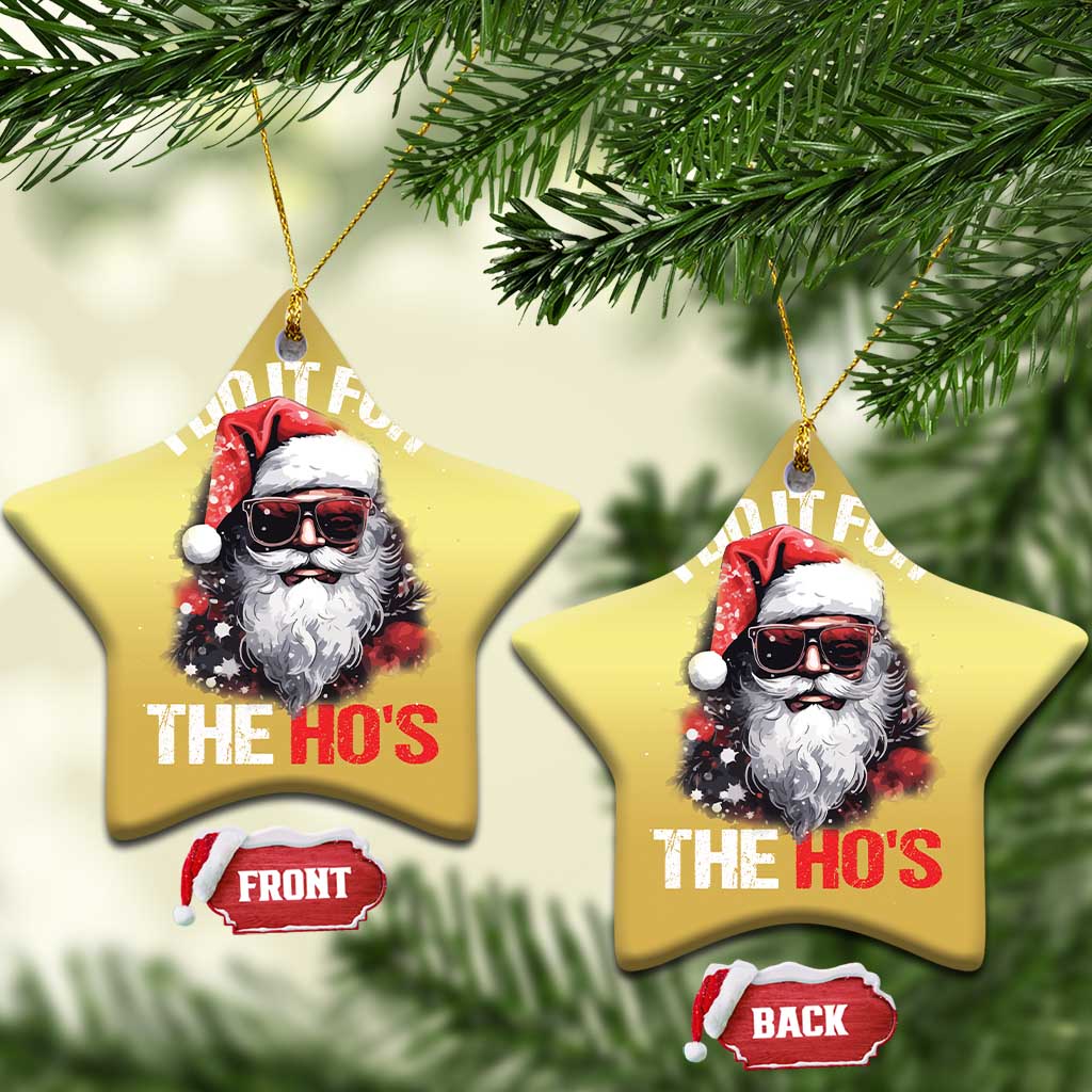 Funny Xmas I Do It For The Ho's Christmas Ornament Cool Santa Face TS11