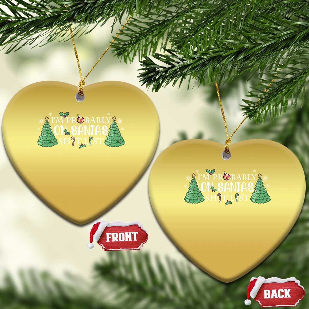 Funny Xmas Christmas Ornament I'm Probably On Santa's List TS11