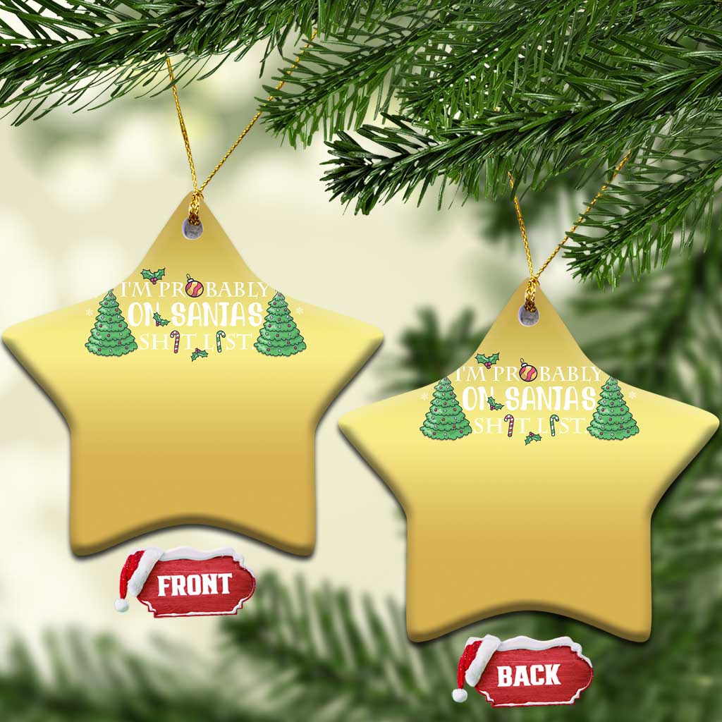 Funny Xmas Christmas Ornament I'm Probably On Santa's List TS11
