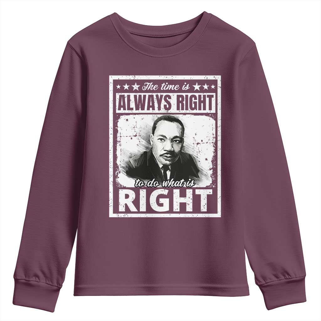 The Time Is Always Right To Do What Is Right Youth Sweatshirt Martin Luther King MLK Quote TS11
