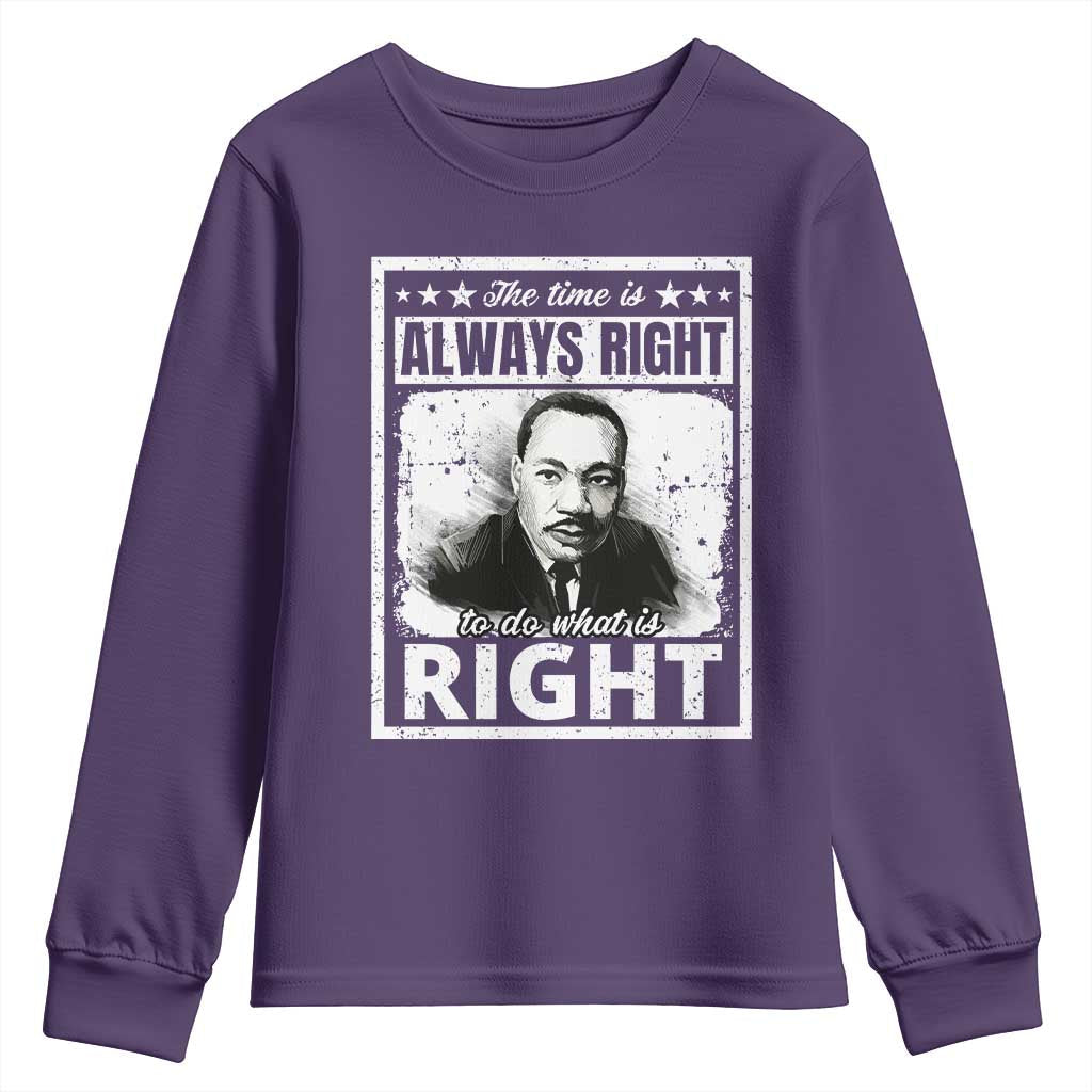 The Time Is Always Right To Do What Is Right Youth Sweatshirt Martin Luther King MLK Quote TS11