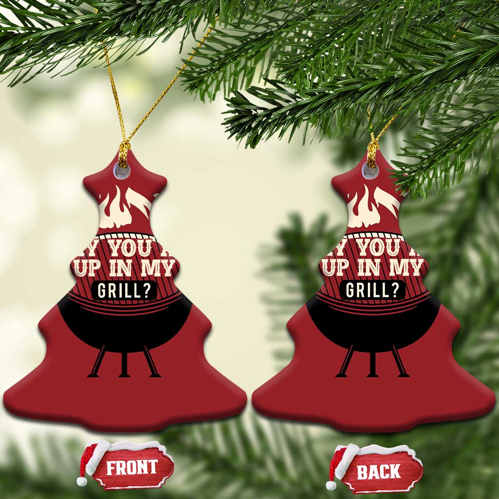 Funny Grilling Christmas Ornament Why You All Up In My Grill BBQ Barbecue Smoking TS11