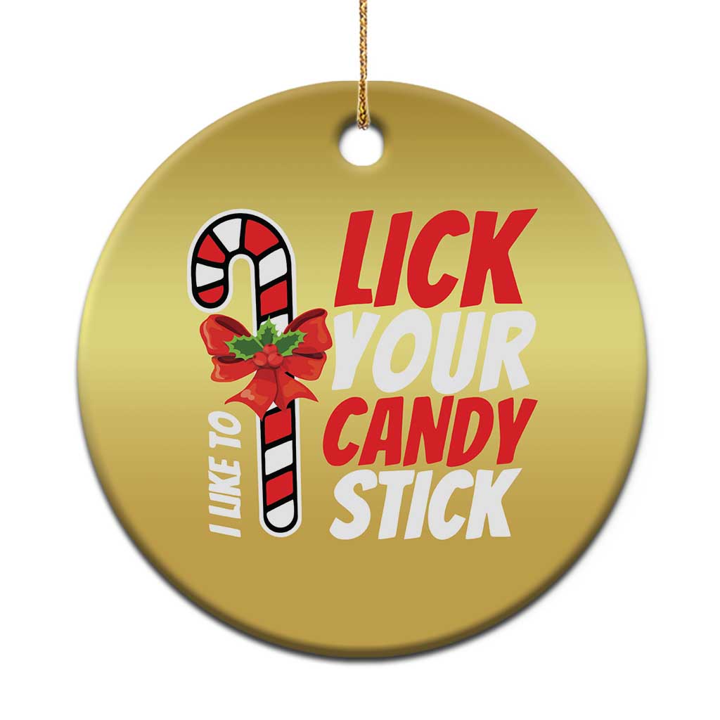 Funny Christmas Christmas Ornament I Like To Lick Your Candy Stick TS11