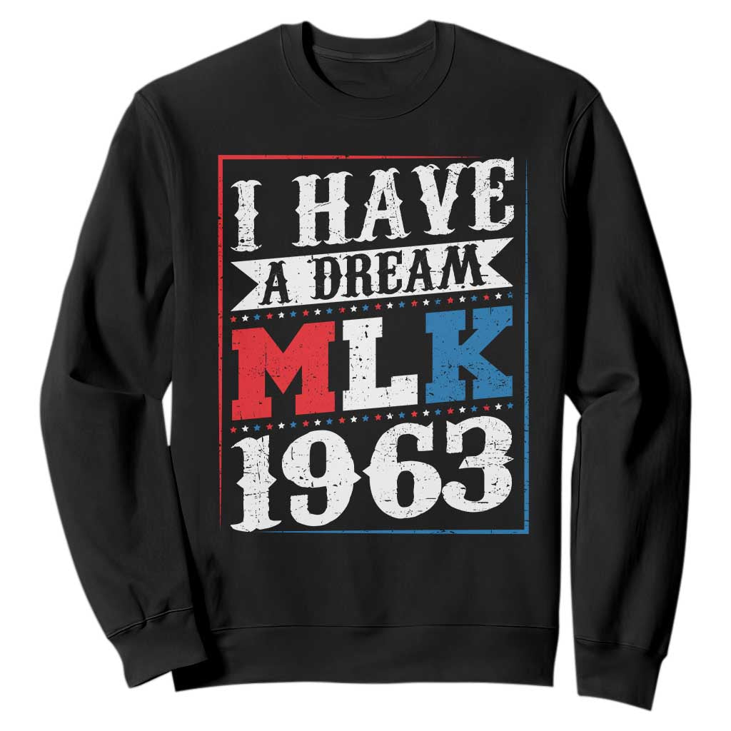 I Have A Dream Dr. Martin Luther King Jr Sweatshirt MLK Day 1963 TS11