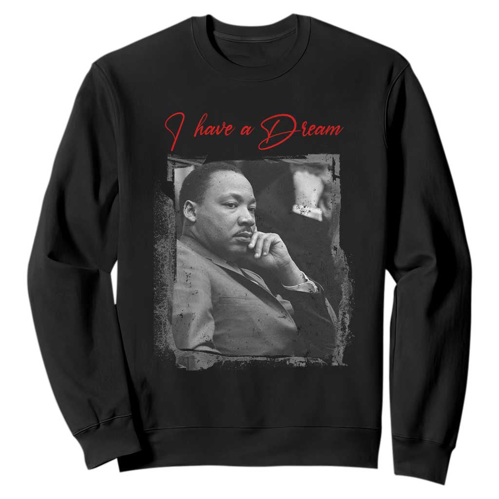 MLK I Have A Dream Sweatshirt Dr Martin Luther King Black History Month TS11