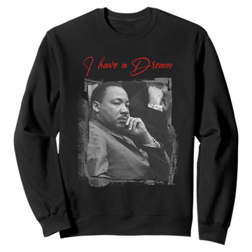 MLK I Have A Dream Sweatshirt Dr Martin Luther King Black History Month TS11