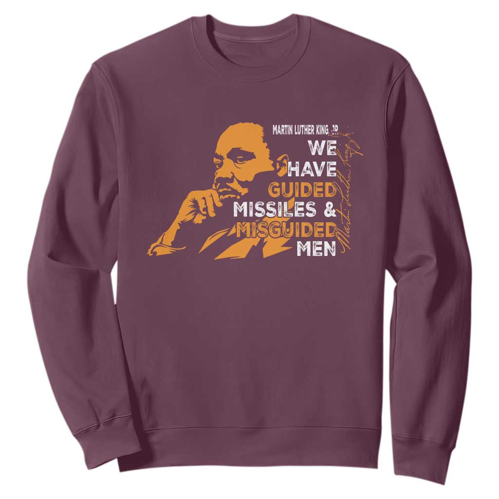 MLK We Have Guided Missiles And Misguided Men Sweatshirt Martin Luther King Jr Quote Black History Month TS11