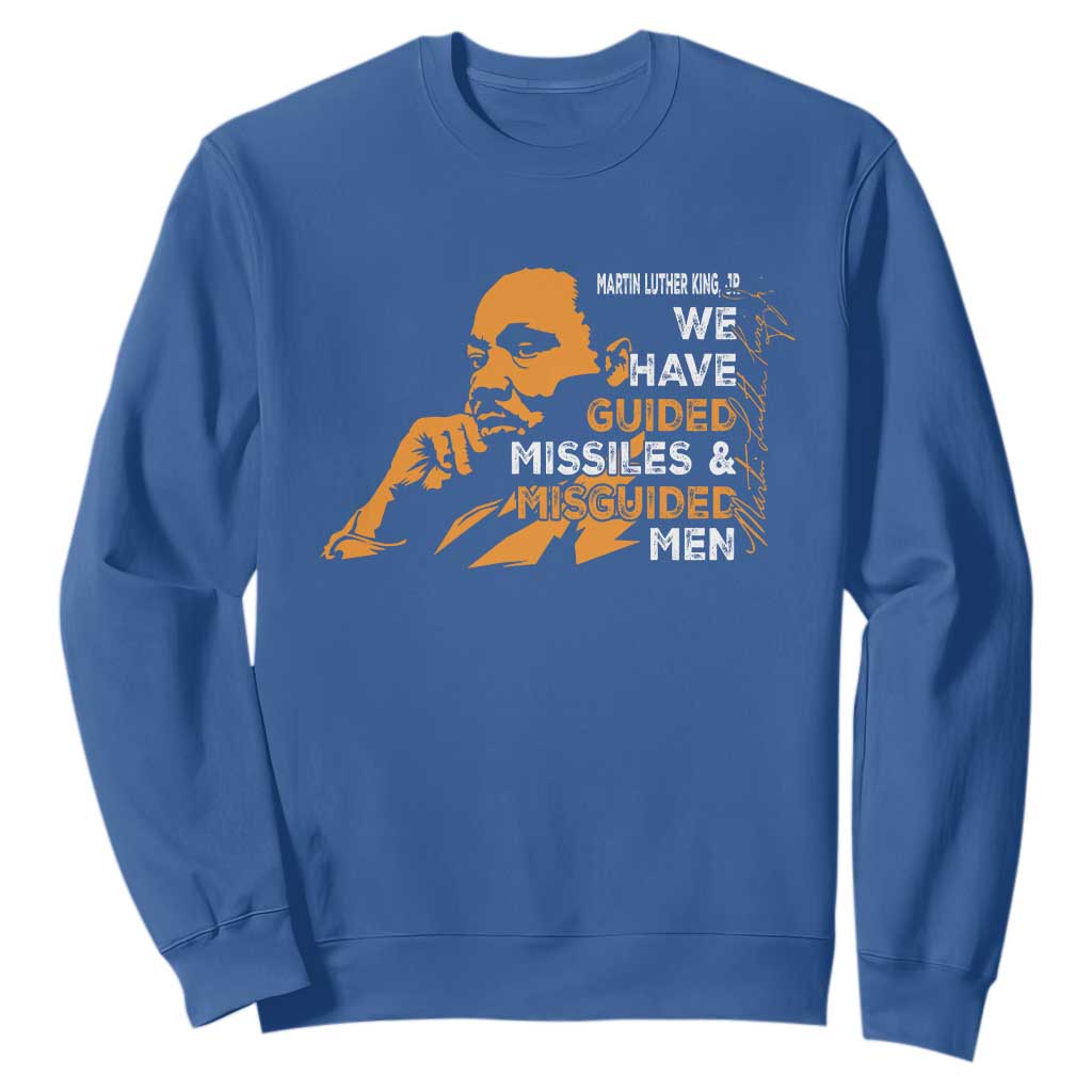 MLK We Have Guided Missiles And Misguided Men Sweatshirt Martin Luther King Jr Quote Black History Month TS11