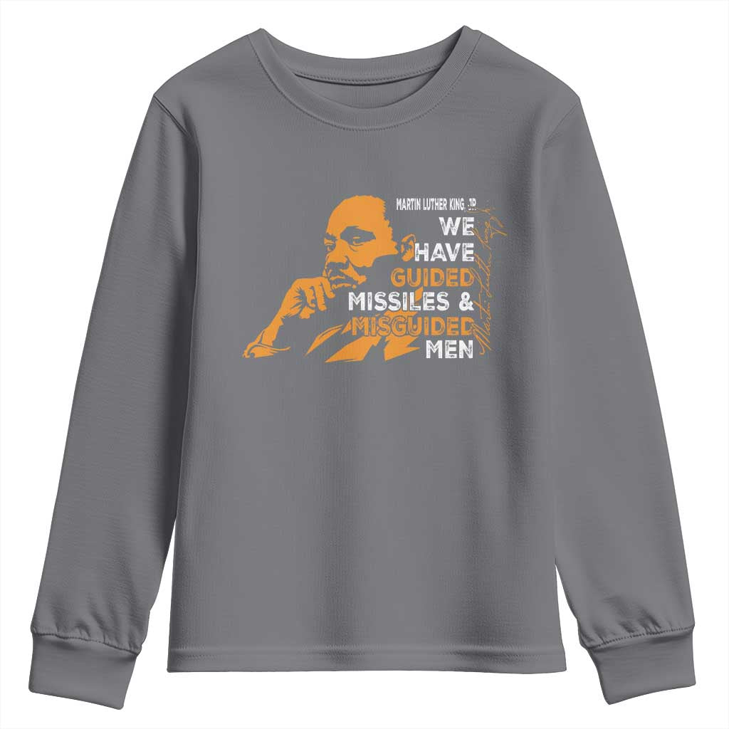 MLK We Have Guided Missiles And Misguided Men Youth Sweatshirt Martin Luther King Jr Quote Black History Month TS11