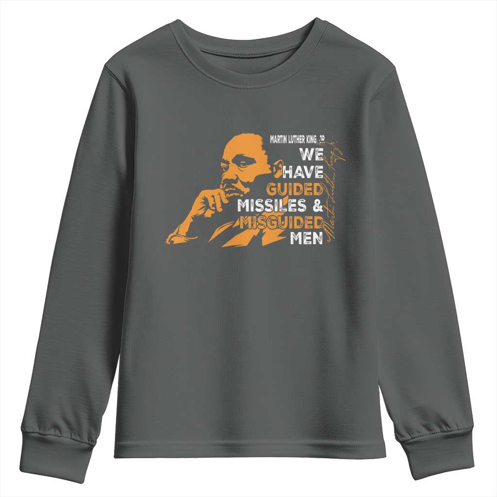 MLK We Have Guided Missiles And Misguided Men Youth Sweatshirt Martin Luther King Jr Quote Black History Month TS11