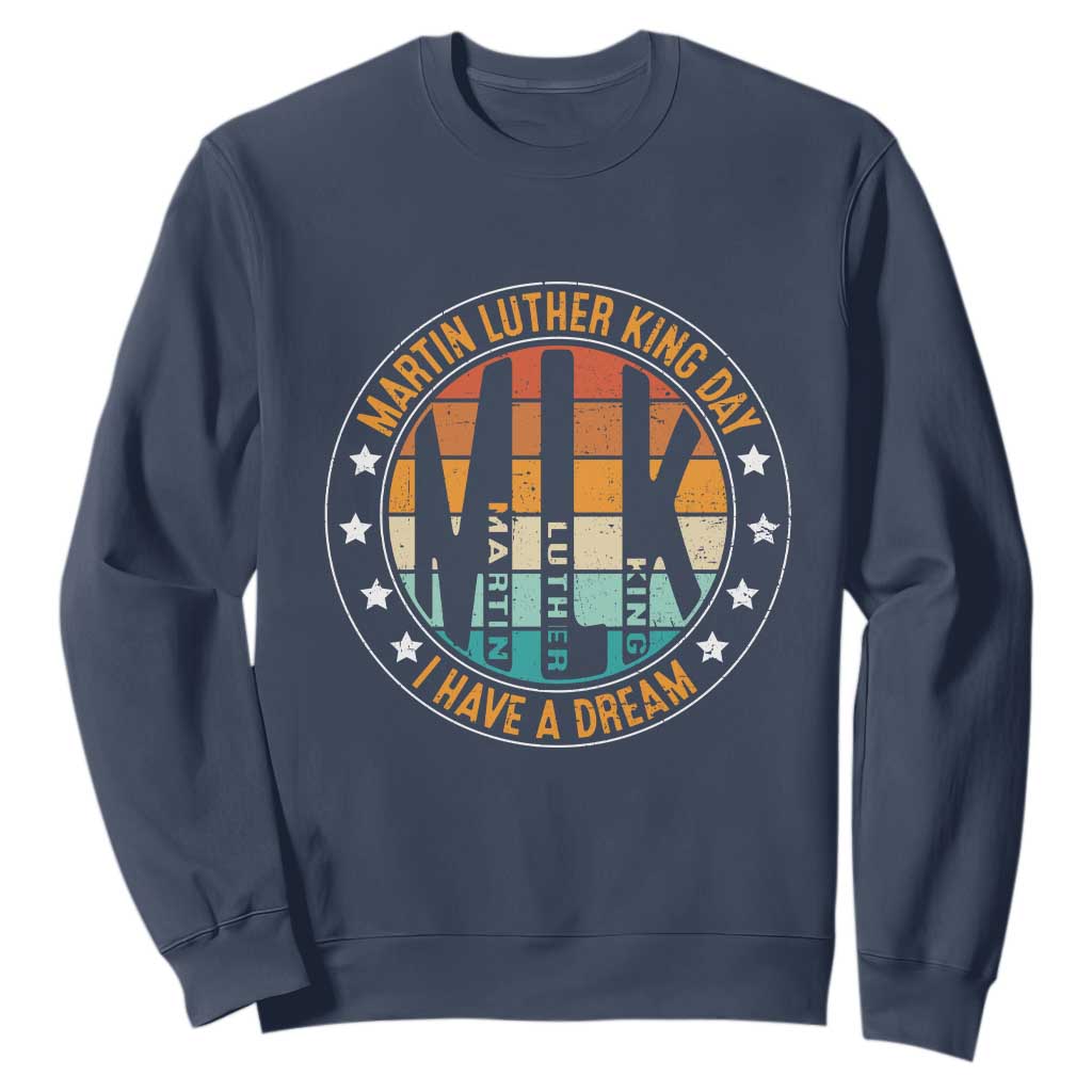 Martin Luther King Jr I Have A Dream Sweatshirt Retro MLK Day TS11
