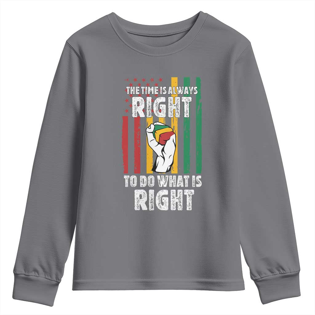 Martin Luther King Quote Youth Sweatshirt The Time Is Always Right To Do What Is Right TS11