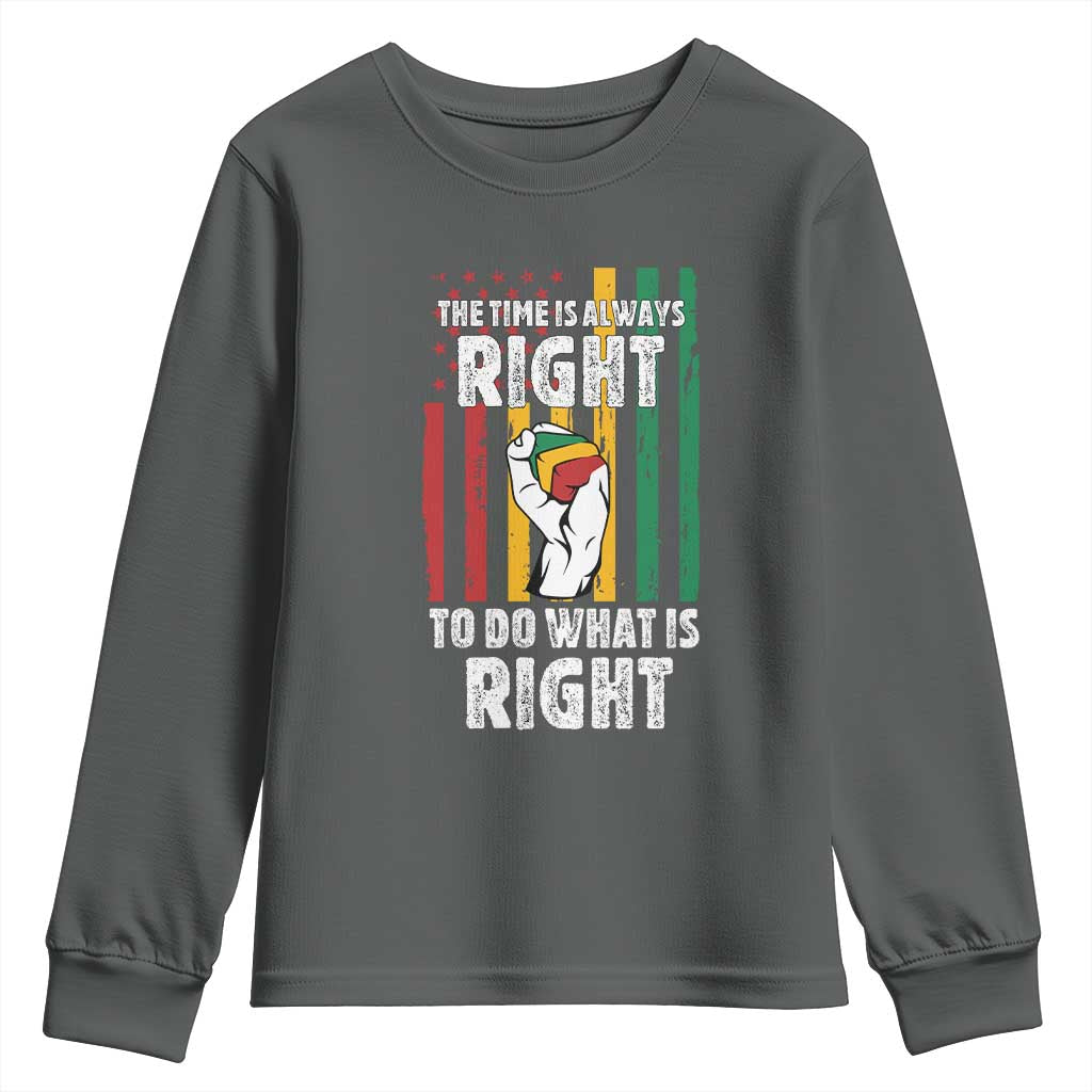 Martin Luther King Quote Youth Sweatshirt The Time Is Always Right To Do What Is Right TS11