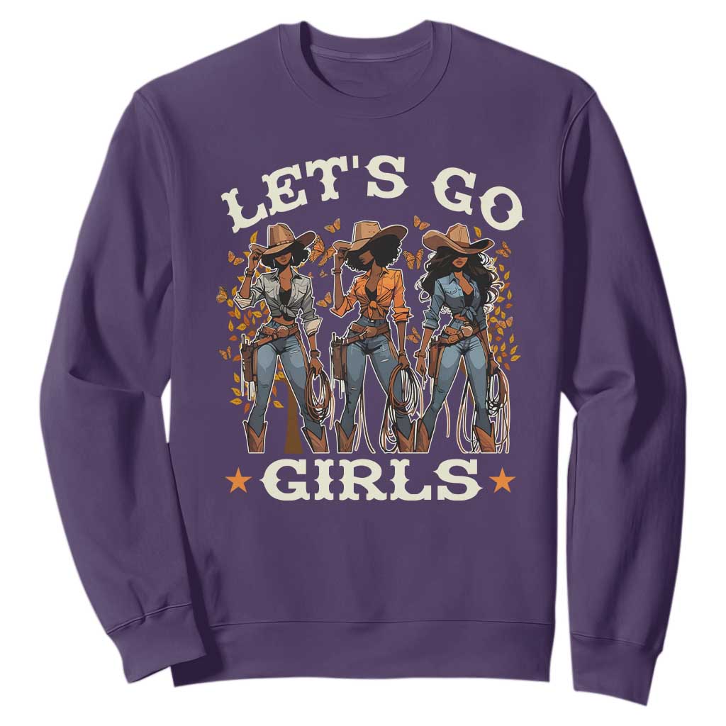 Black Cowgirl Sweatshirt Let's Go Girl Melanin Black History Texas Country TS11