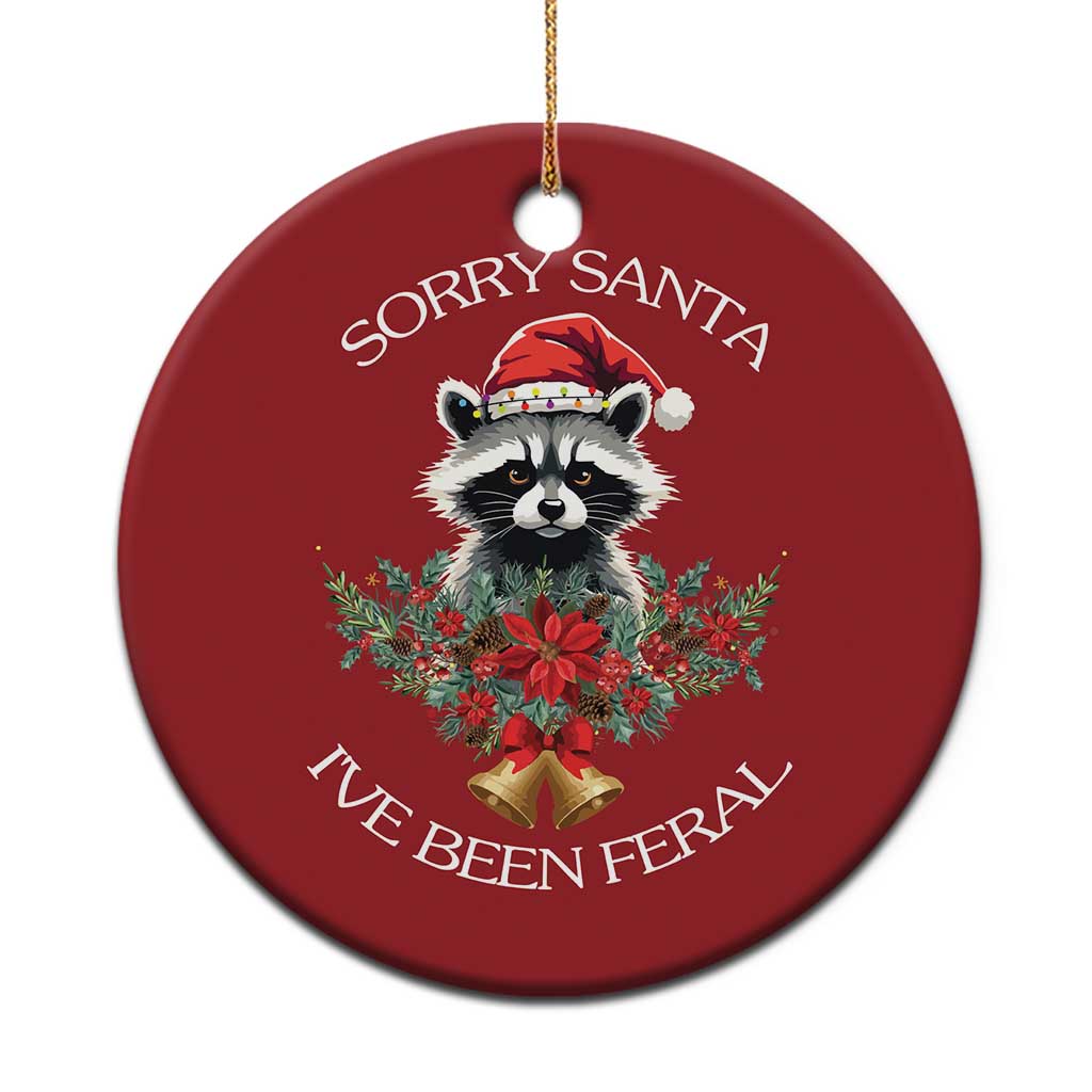 Funny Xmas Racoon Christmas Ornament Sorry Santa I've Been Feral Xmas Wreath TS11