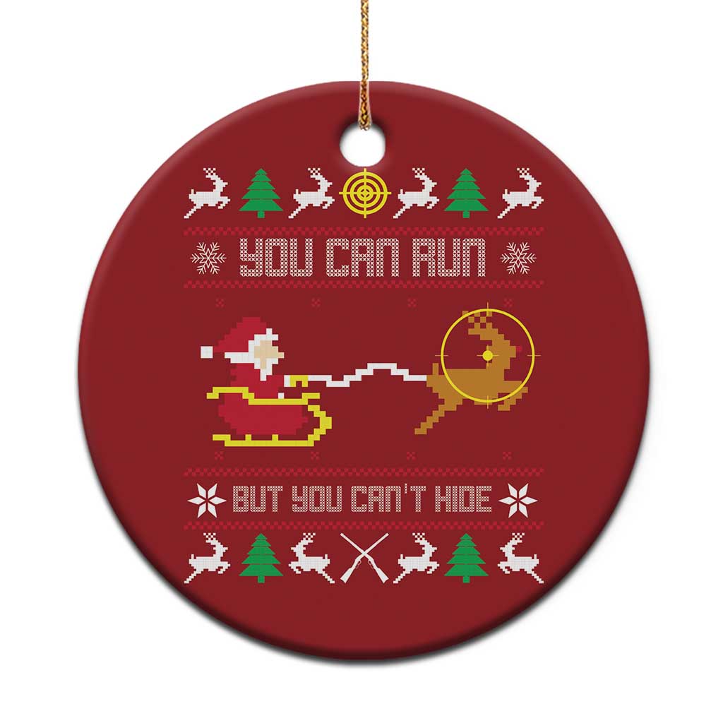 Funny Xmas Deer Hunting Christmas Ornament You Can Run But You Can't Hide Santa TS11
