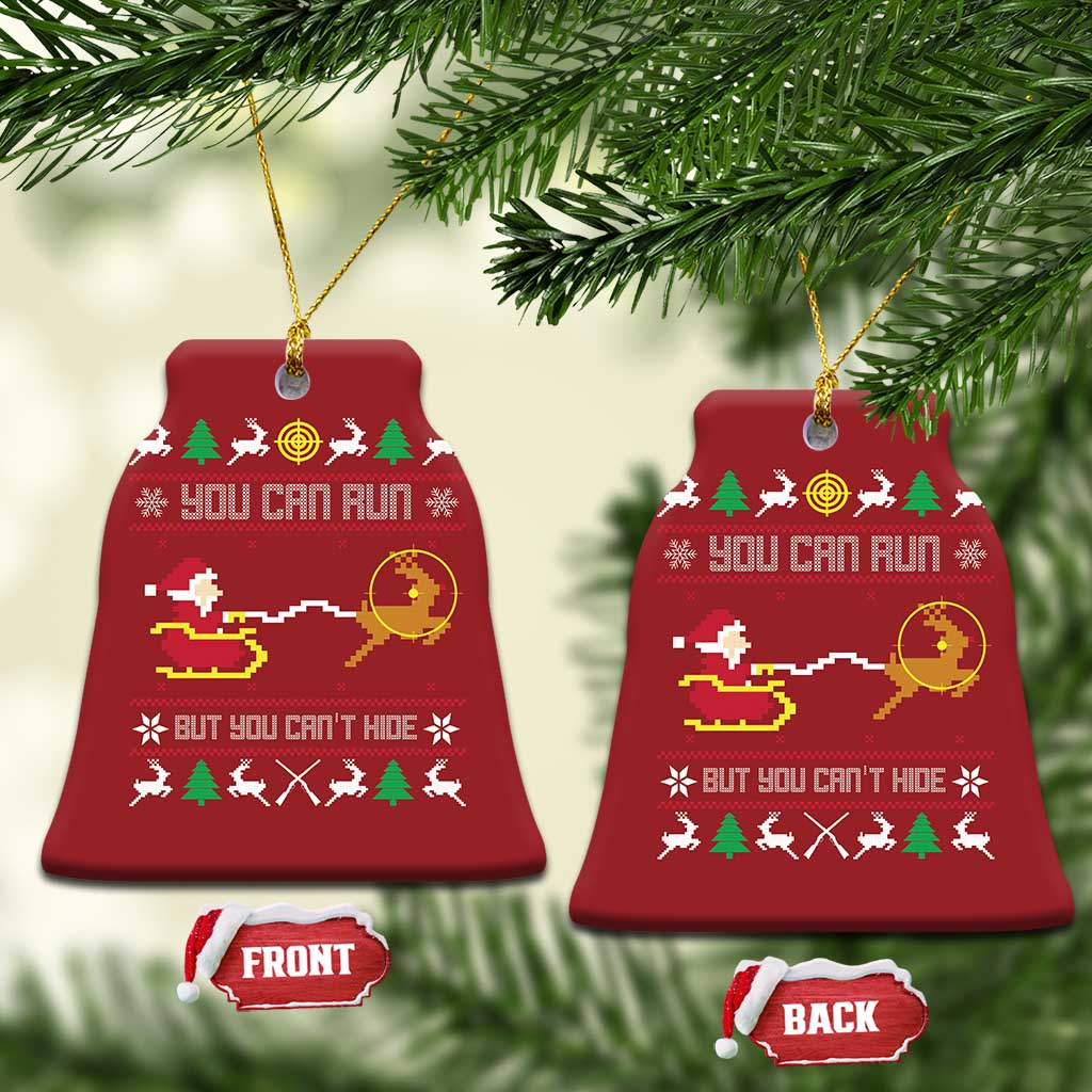 Funny Xmas Deer Hunting Christmas Ornament You Can Run But You Can't Hide Santa TS11