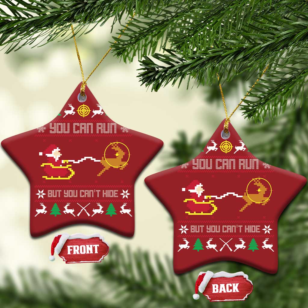 Funny Xmas Deer Hunting Christmas Ornament You Can Run But You Can't Hide Santa TS11