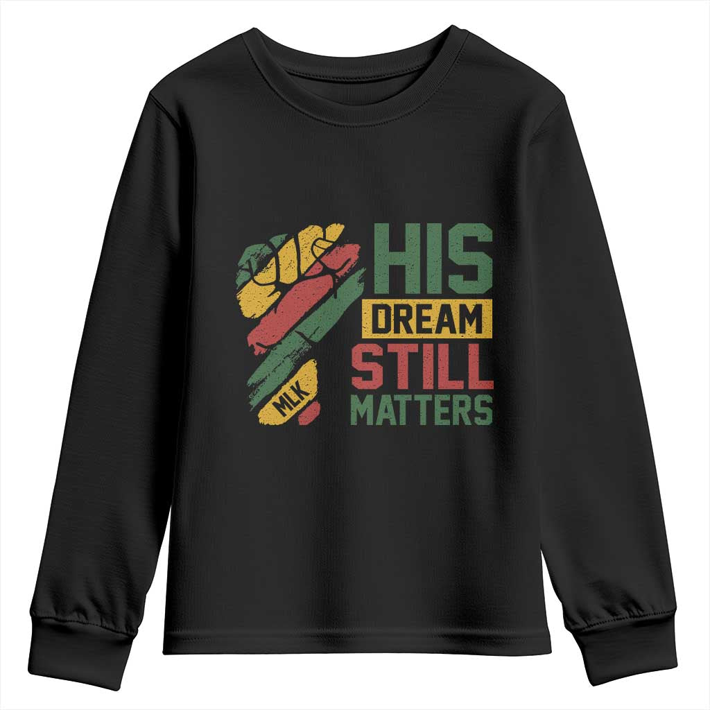 Martin Luther King Jr Youth Sweatshirt His Dream Still Matters MLK Day Hand Fist TS11
