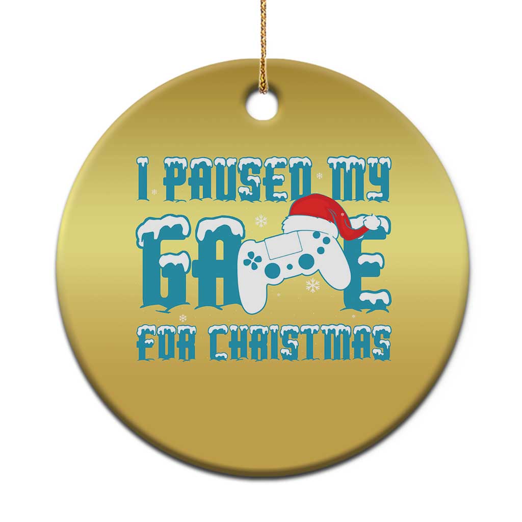 Funny Xmas Gamers Christmas Ornament I Paused My Game For Christmas Snowy Santa Hat TS11