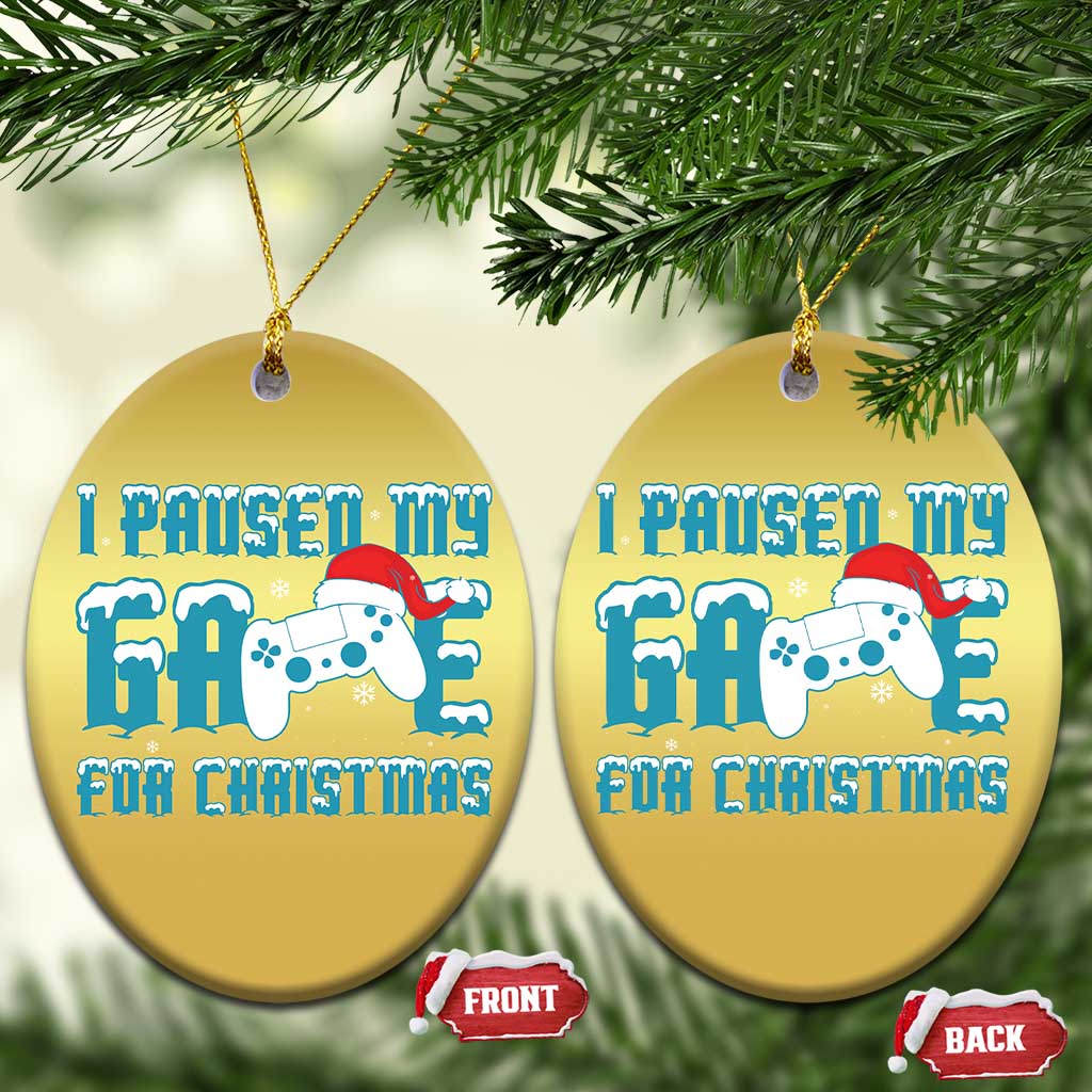 Funny Xmas Gamers Christmas Ornament I Paused My Game For Christmas Snowy Santa Hat TS11