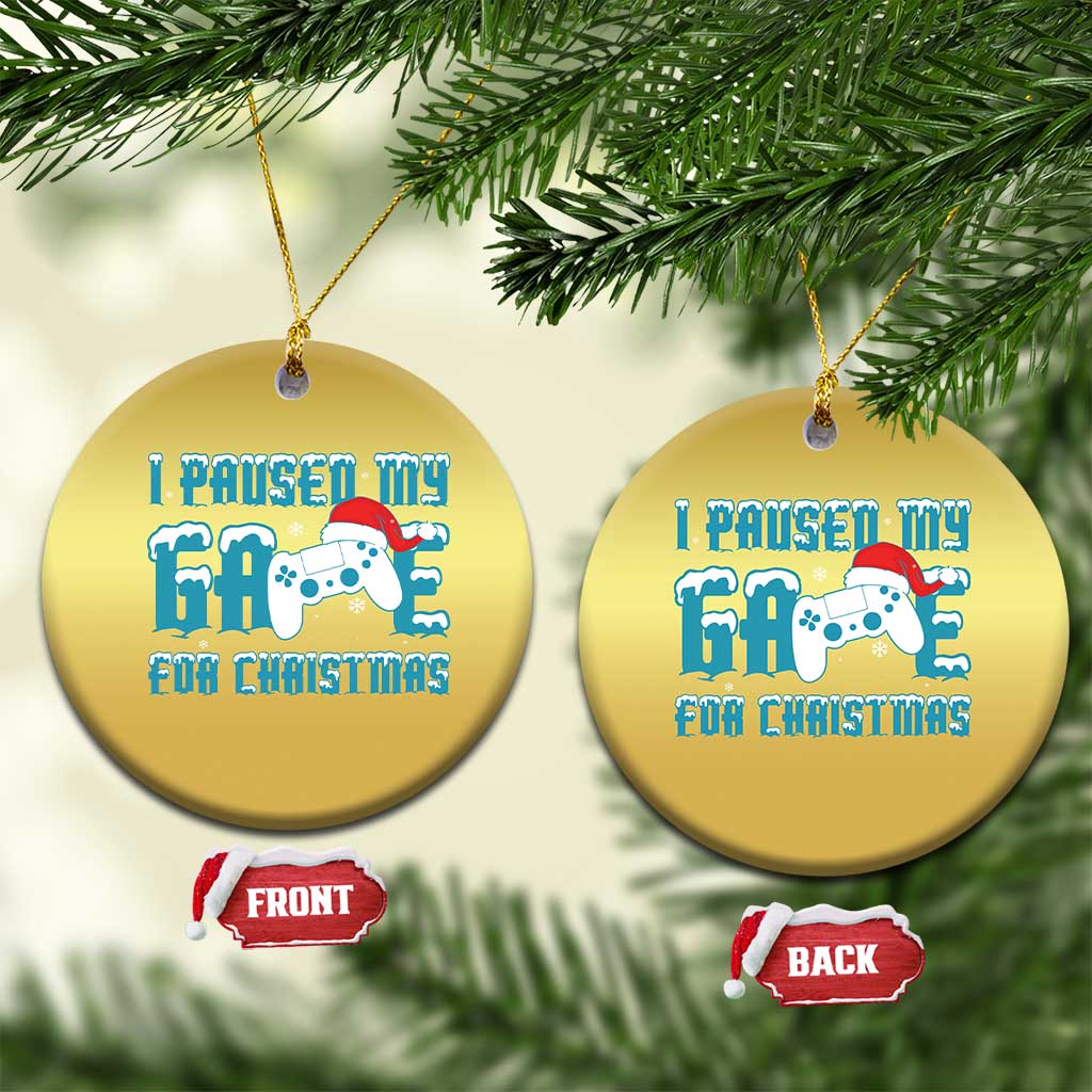 Funny Xmas Gamers Christmas Ornament I Paused My Game For Christmas Snowy Santa Hat TS11