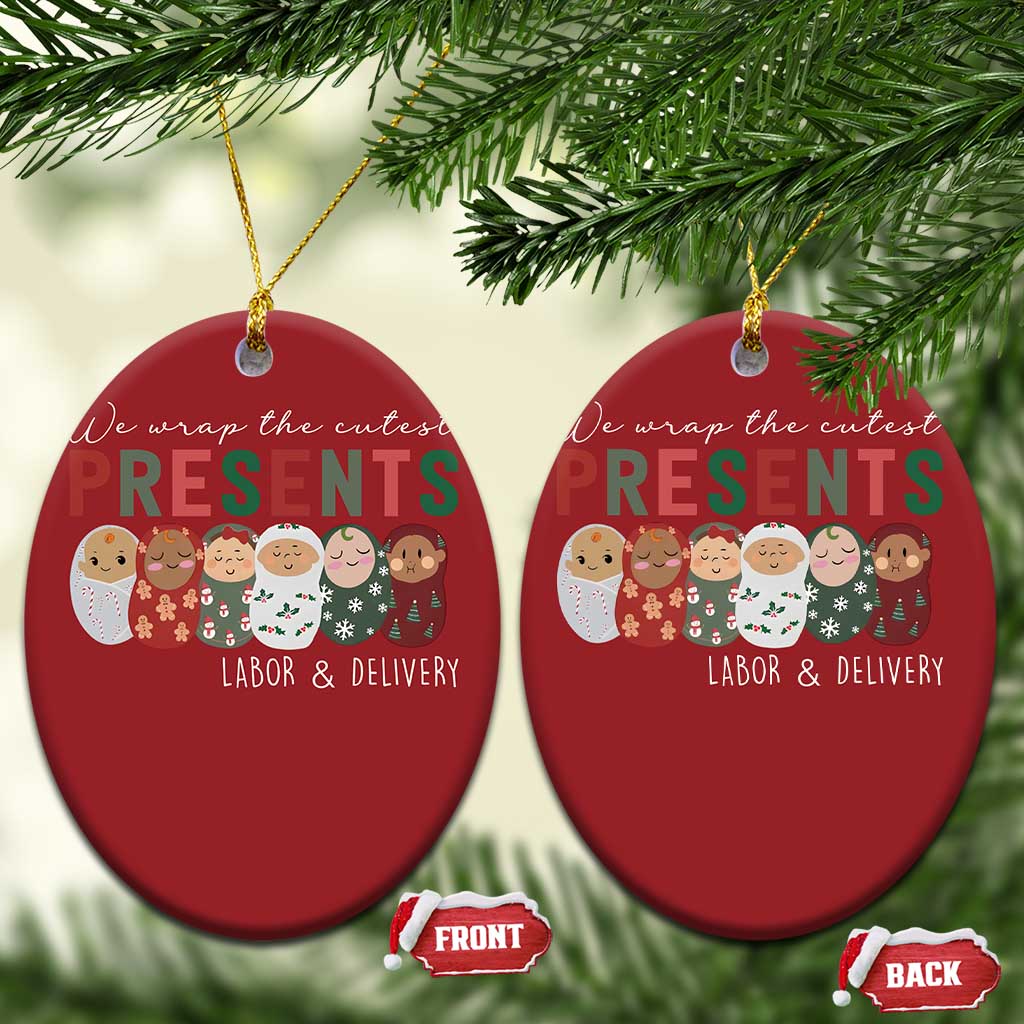 Funny Xmas Labor And Delivery Nurse Christmas Ornament We Wrap The Cutest Presents L&D Nurse TS11