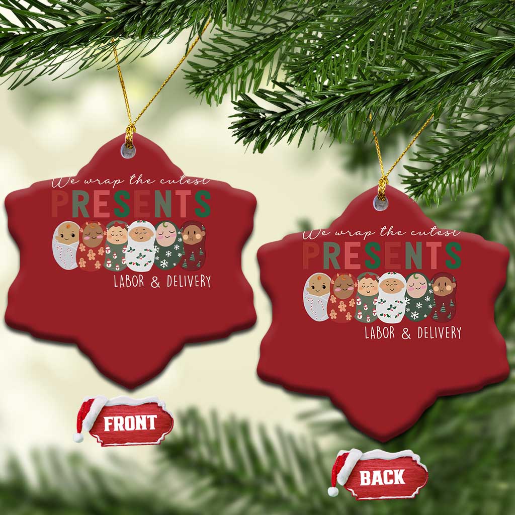 Funny Xmas Labor And Delivery Nurse Christmas Ornament We Wrap The Cutest Presents L&D Nurse TS11