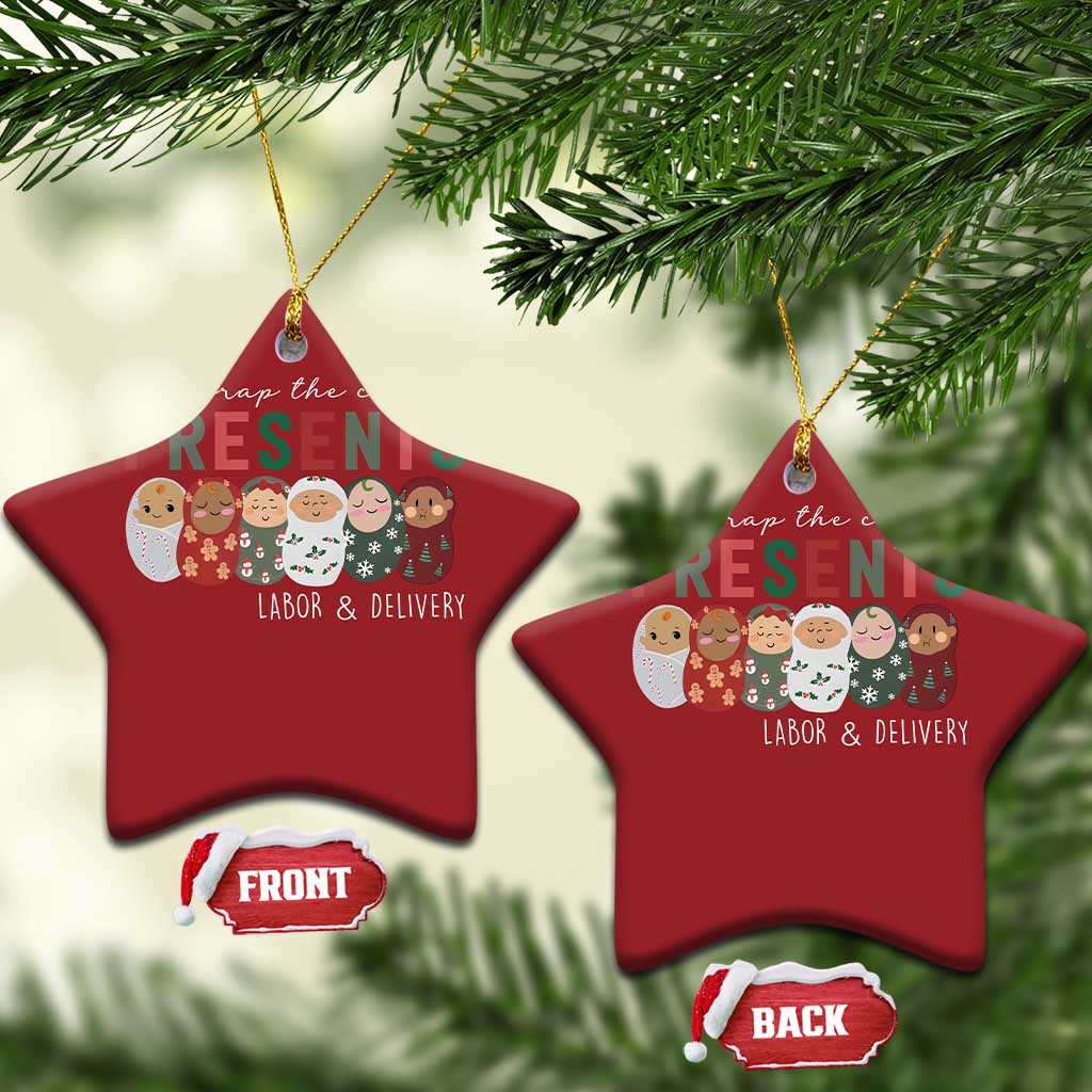 Funny Xmas Labor And Delivery Nurse Christmas Ornament We Wrap The Cutest Presents L&D Nurse TS11