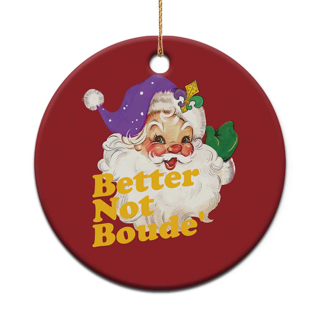 Funny Xmas Retro Cajun Louisiana Santa Christmas Ornament Better Not Boude' New Orleans Saint Symbol TS11