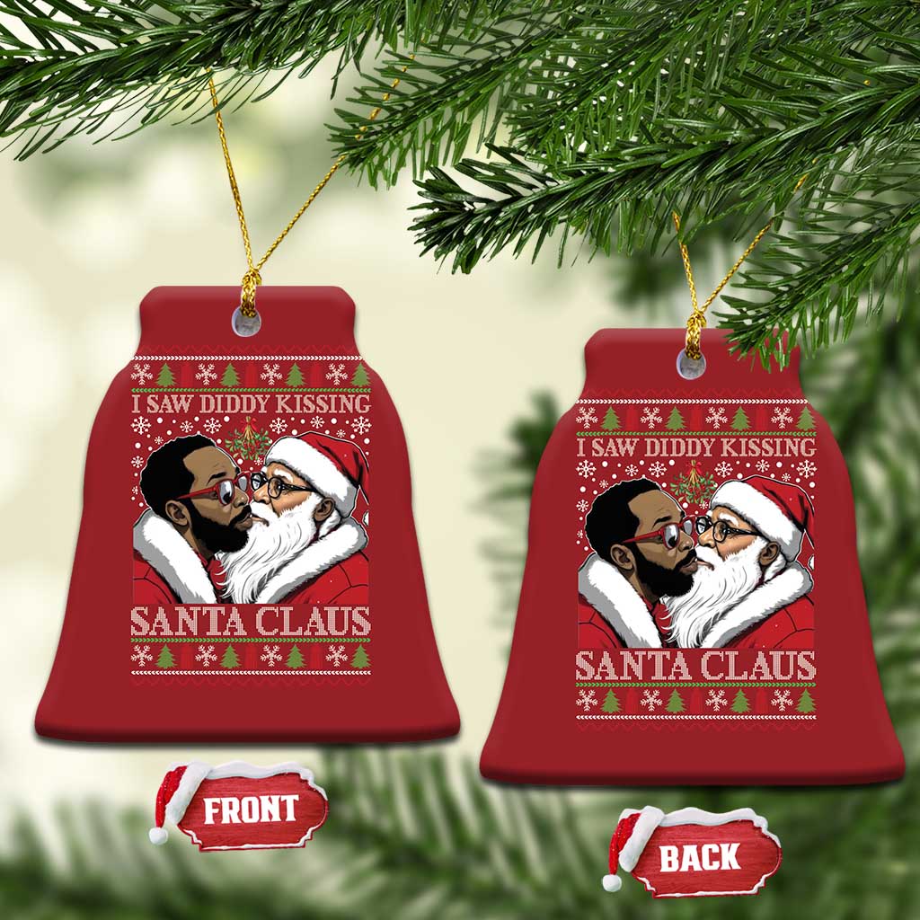 Funny I Saw Diddy Kissing Santa Claus Xmas Mistletoe Christmas Ornament TS11