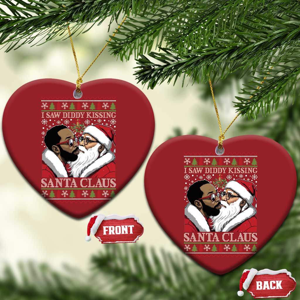 Funny I Saw Diddy Kissing Santa Claus Xmas Mistletoe Christmas Ornament TS11