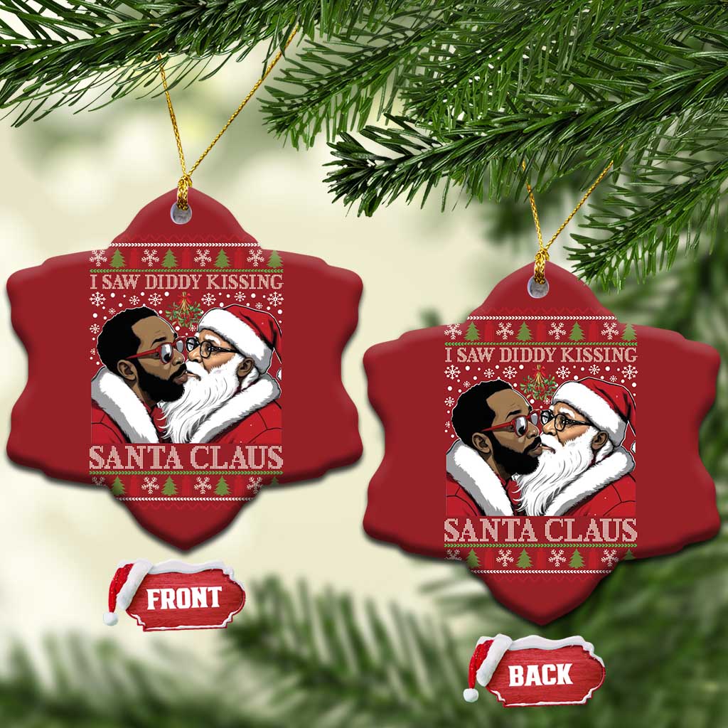 Funny I Saw Diddy Kissing Santa Claus Xmas Mistletoe Christmas Ornament TS11