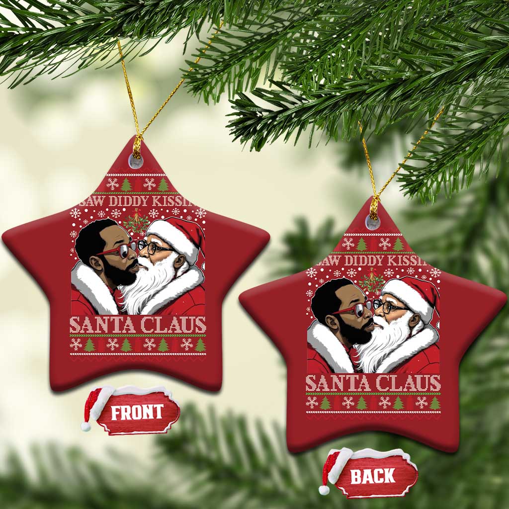 Funny I Saw Diddy Kissing Santa Claus Xmas Mistletoe Christmas Ornament TS11