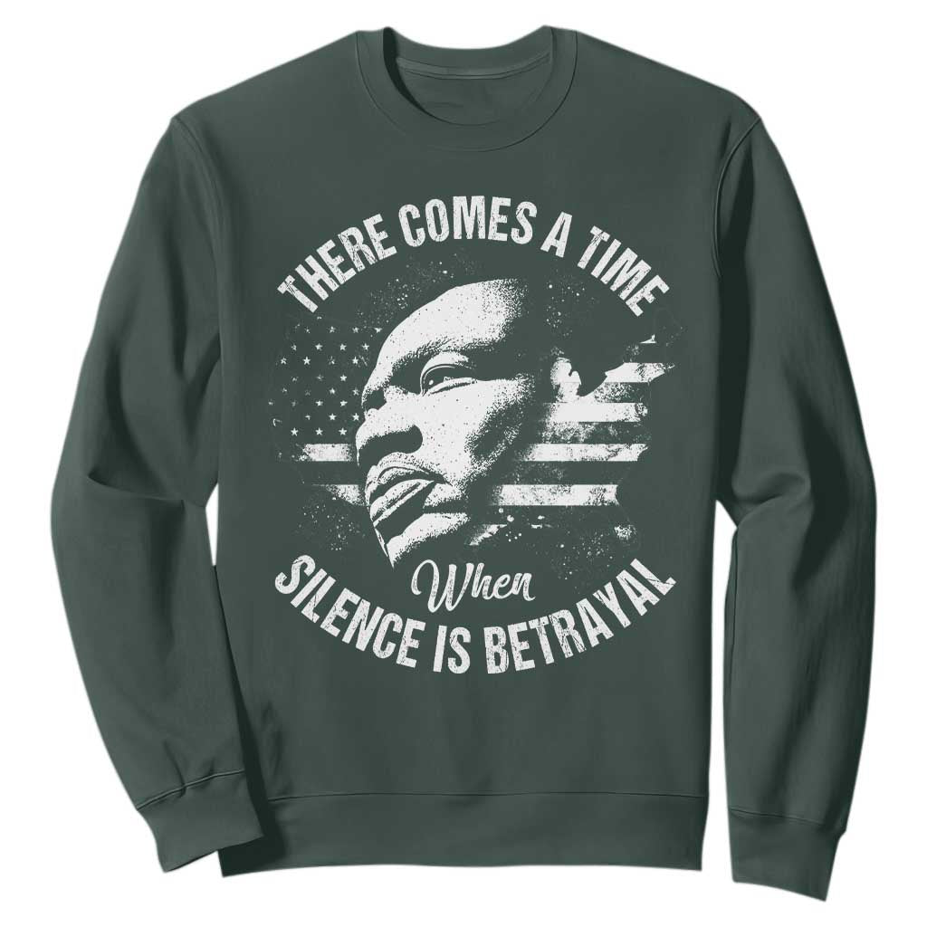 MLK Day There Comes A Time When Silence Is Betrayal Sweatshirt Martin Luther King Vintage American Flag Black History Month TS11