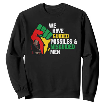 We Have Guided Missiles And Misguided Men Sweatshirt Dr Martin Luther King Jr TS11