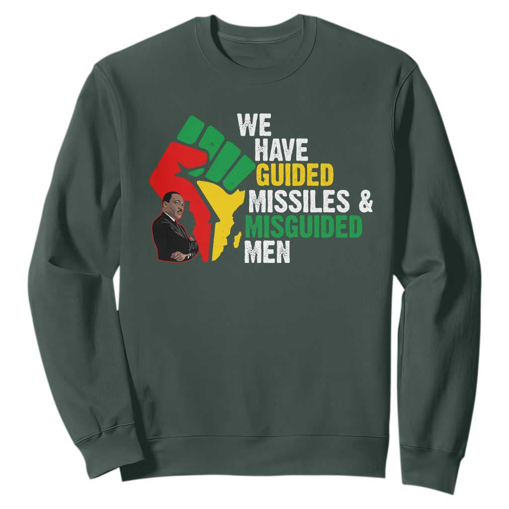 We Have Guided Missiles And Misguided Men Sweatshirt Dr Martin Luther King Jr TS11