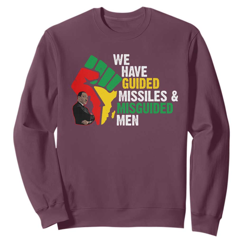 We Have Guided Missiles And Misguided Men Sweatshirt Dr Martin Luther King Jr TS11