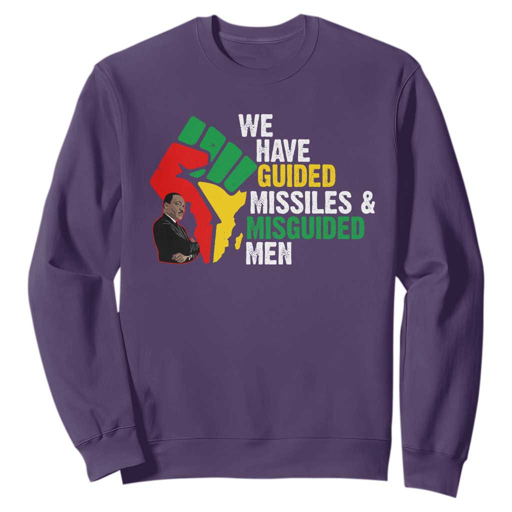 We Have Guided Missiles And Misguided Men Sweatshirt Dr Martin Luther King Jr TS11
