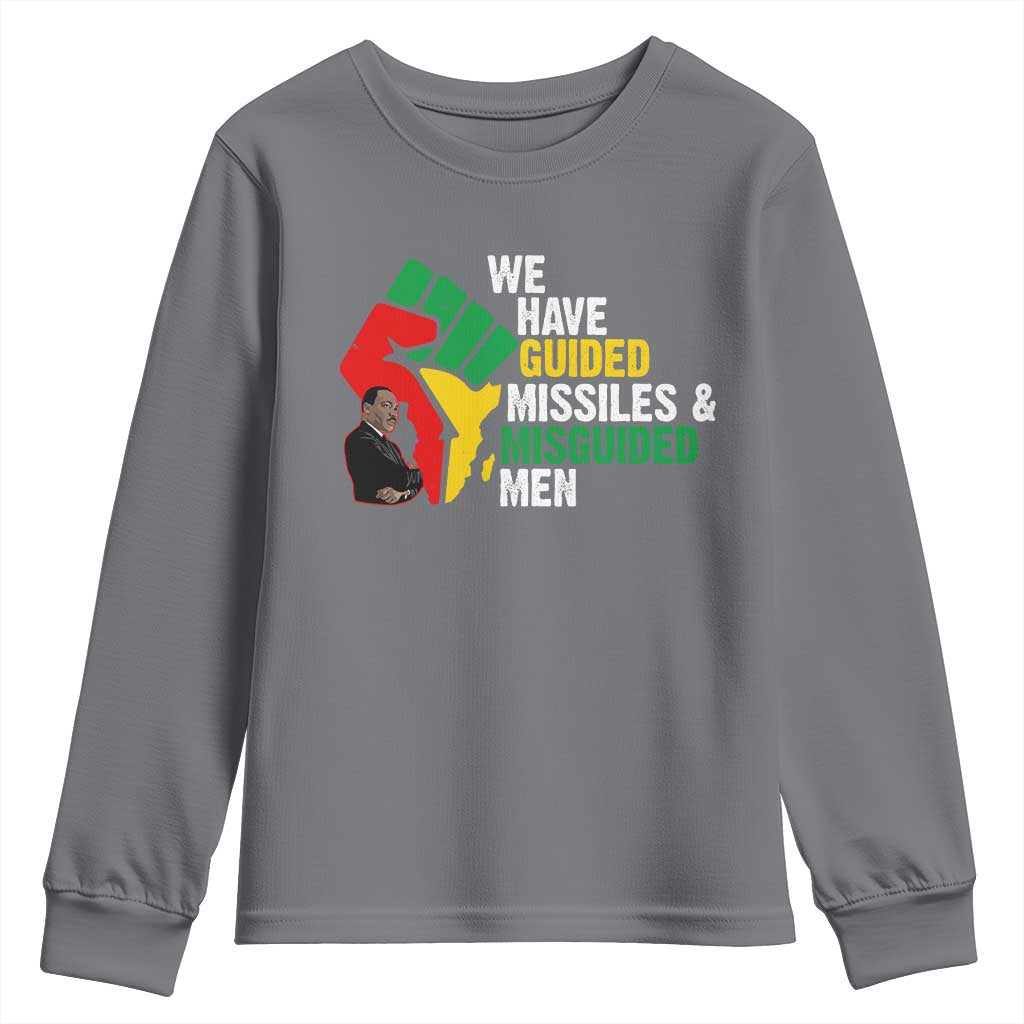 We Have Guided Missiles And Misguided Men Youth Sweatshirt Dr Martin Luther King Jr TS11