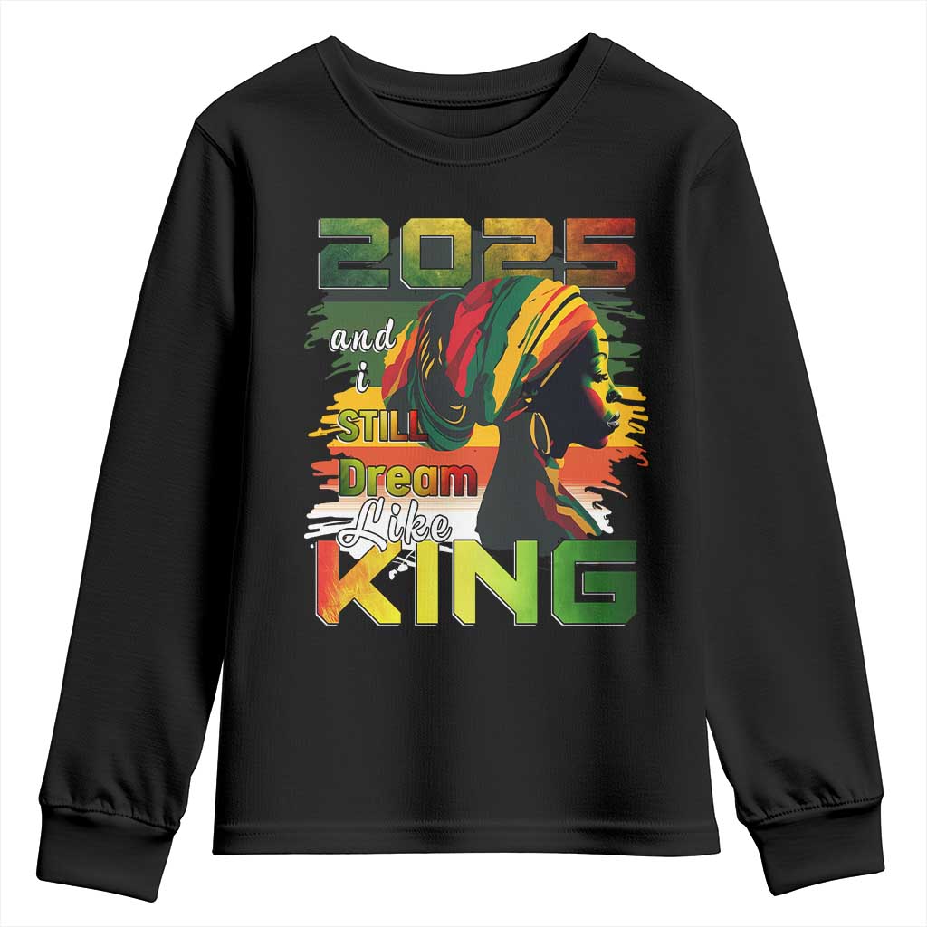 2025 And I Still Dream Like King Youth Sweatshirt MLK Martin Luther King Day TS11