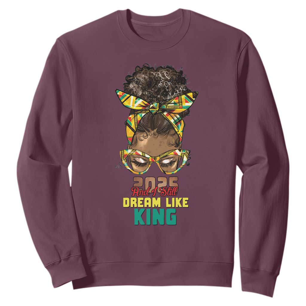 2025 And I Still Dream Like King MLK Day Sweatshirt Messy Bun Black History TS11