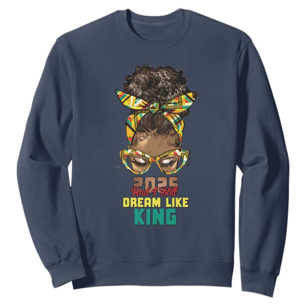 2025 And I Still Dream Like King MLK Day Sweatshirt Messy Bun Black History TS11