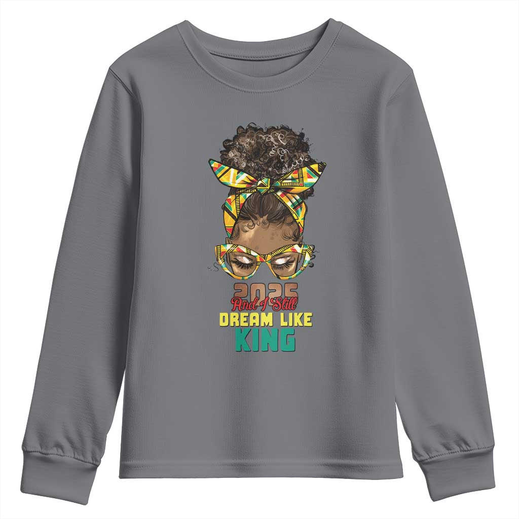 2025 And I Still Dream Like King MLK Day Youth Sweatshirt Messy Bun Black History TS11