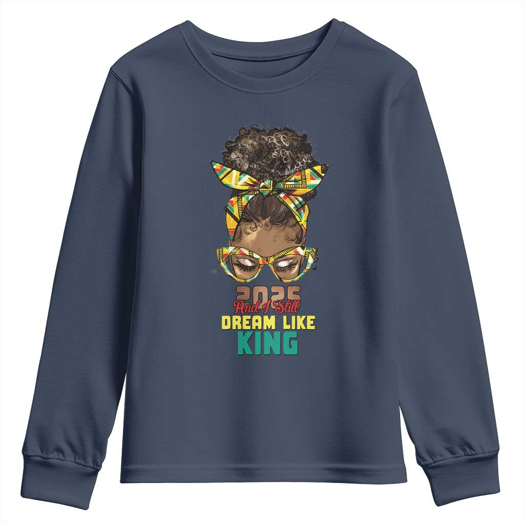 2025 And I Still Dream Like King MLK Day Youth Sweatshirt Messy Bun Black History TS11