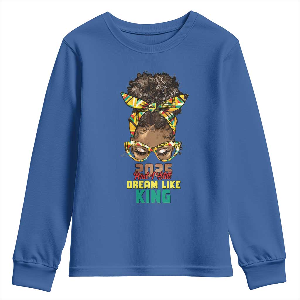 2025 And I Still Dream Like King MLK Day Youth Sweatshirt Messy Bun Black History TS11