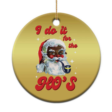 Funny I Do It For The Ho's Christmas Ornament Xmas Naughty Santa TS11