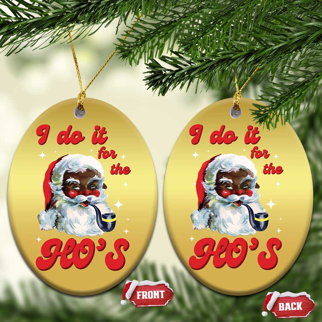Funny I Do It For The Ho's Christmas Ornament Xmas Naughty Santa TS11