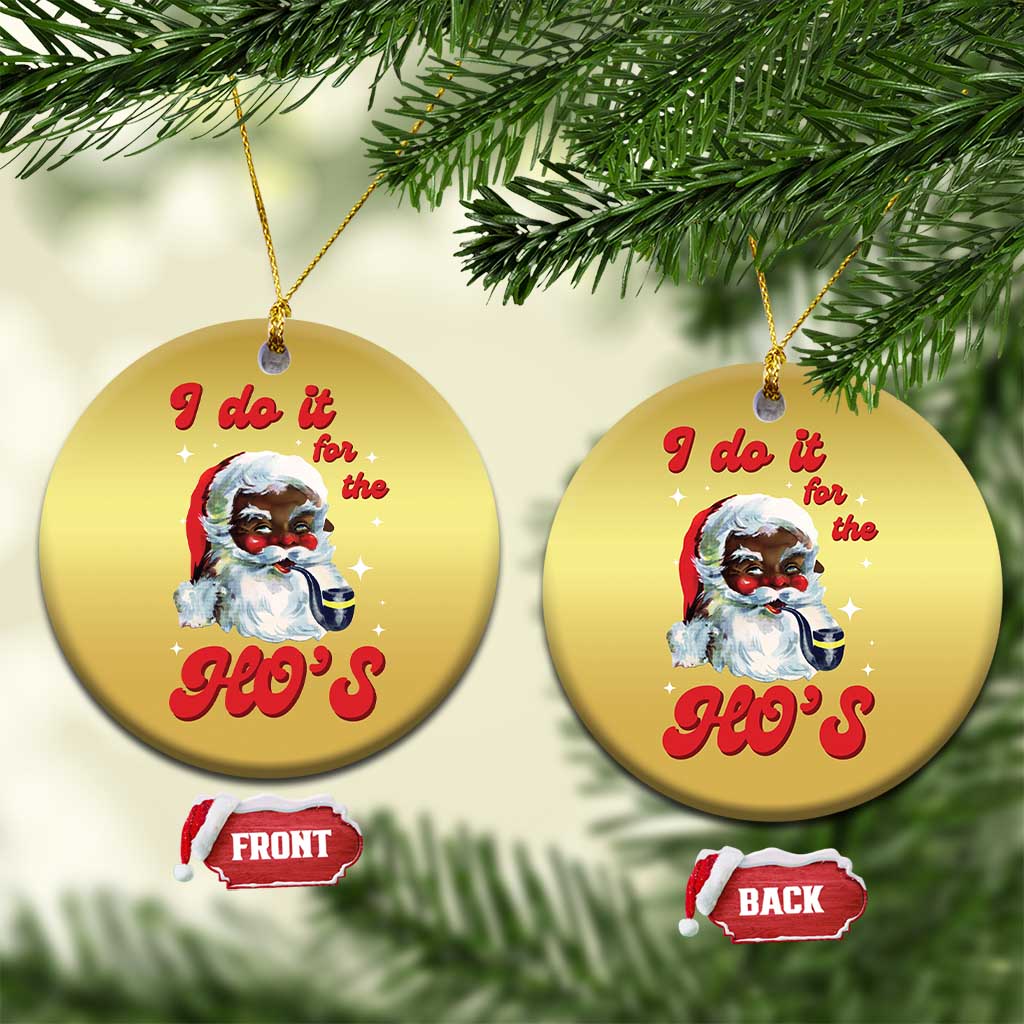 Funny I Do It For The Ho's Christmas Ornament Xmas Naughty Santa TS11